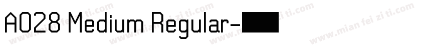 A028 Medium Regular字体转换